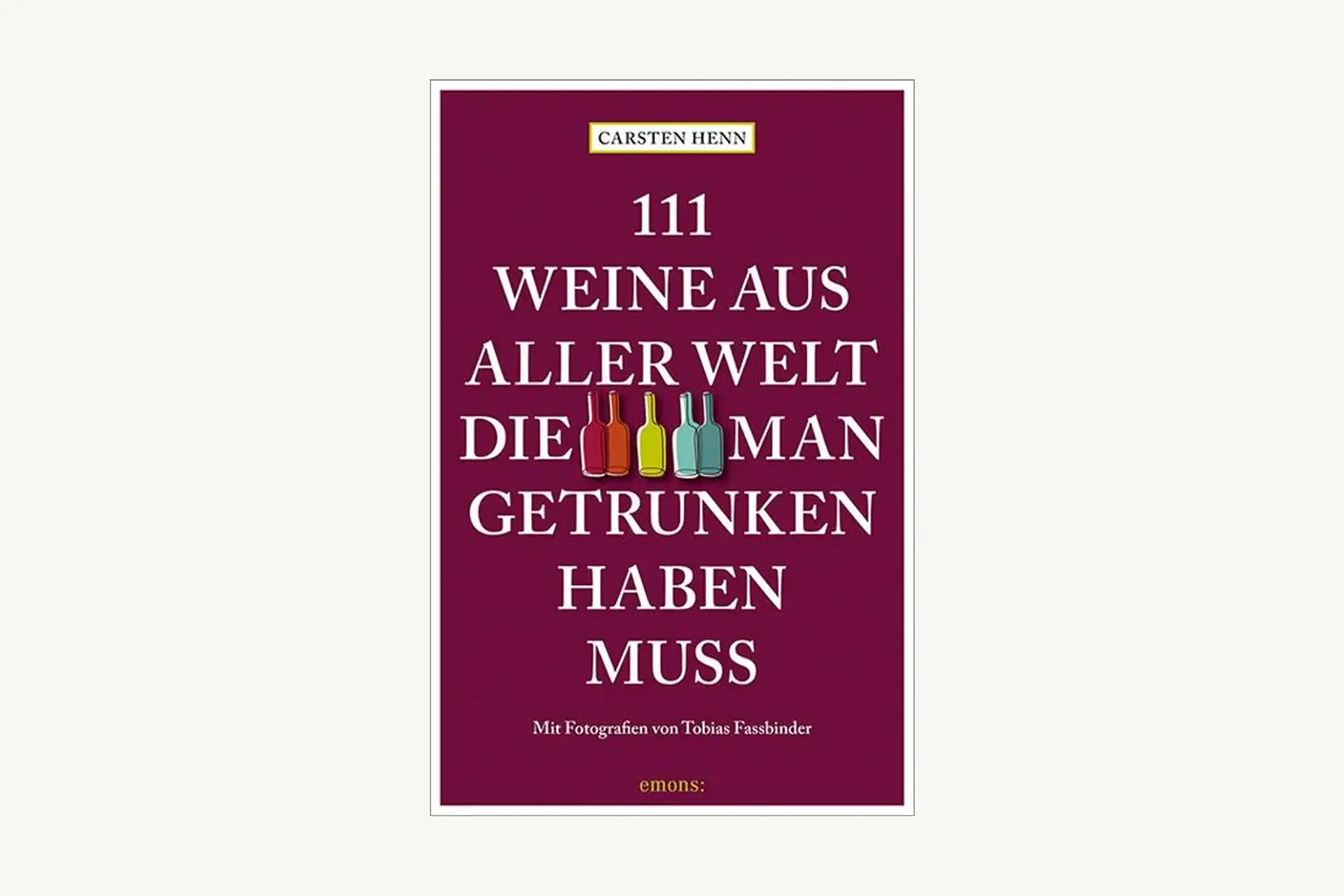 Weinbuch - 111 Weine, die man getrunken haben muss