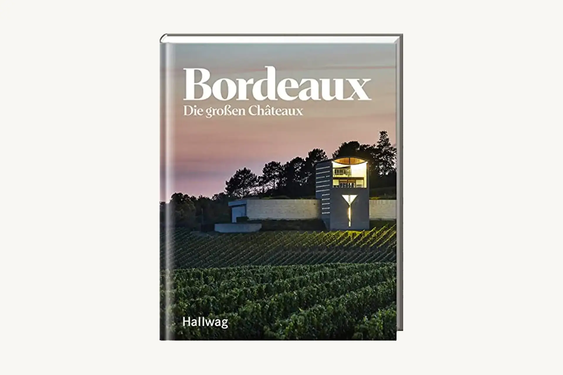 Weinbuch - Bordeaux die großen Châteaux - Ralf Frenzel