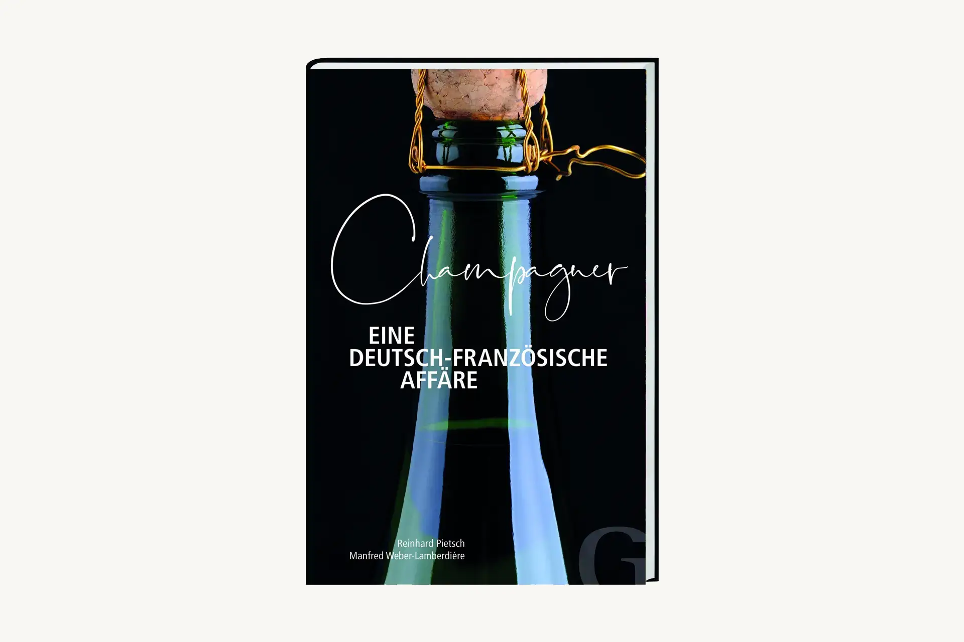 Weinbuch - Champagner - eine deutsch-französische Affäre - Reinhard Pietsch