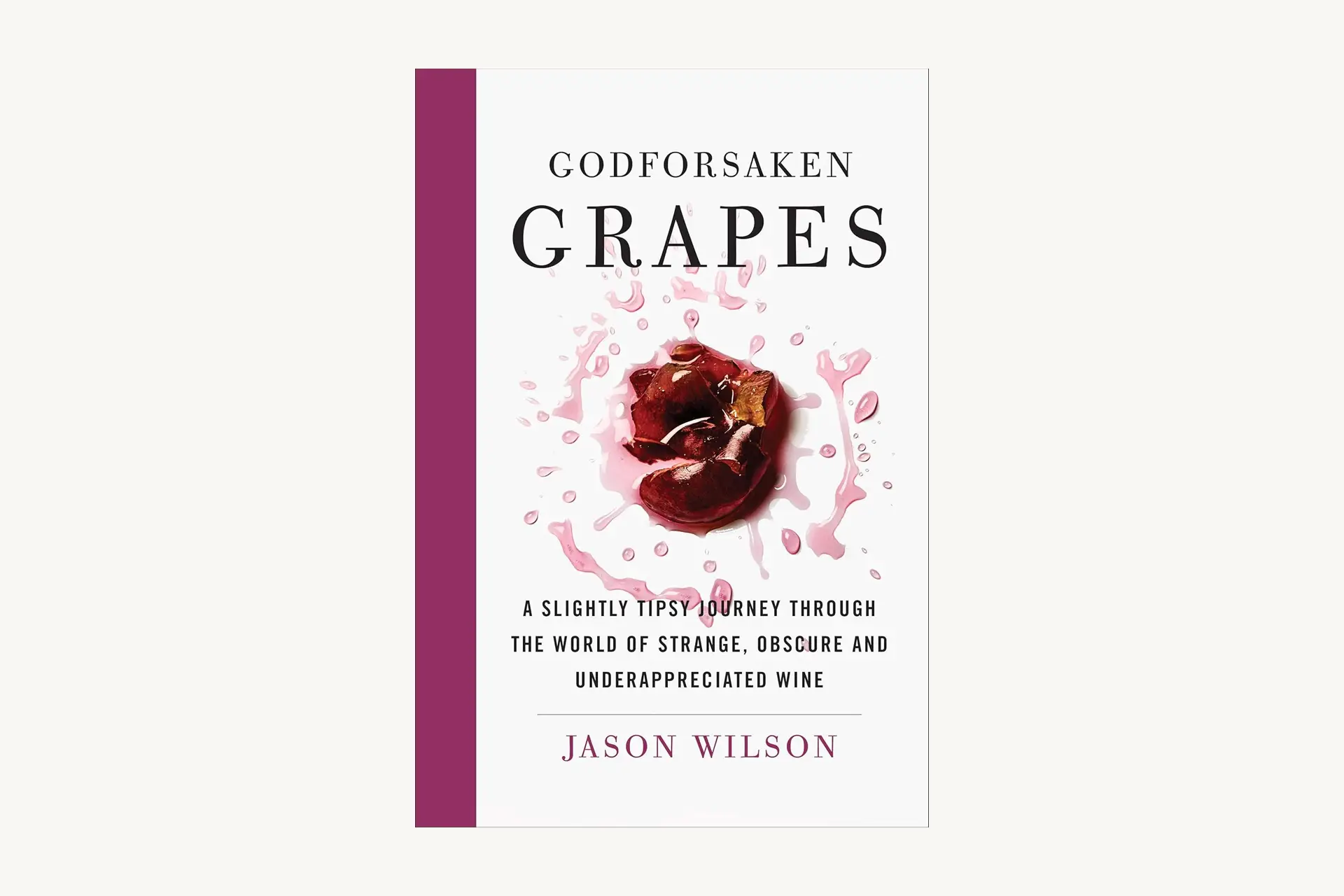 Weinbuch - Godforsaken Grapes - Jason Wilson